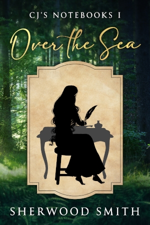 Over the Sea: CJ's First Notebook by Sherwood Smith