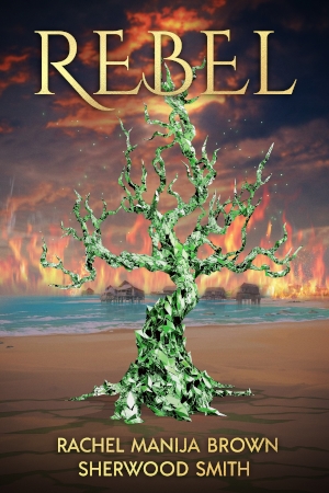 Rebel by Rachel Manija Brown and Sherwood Smith