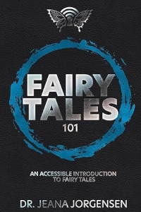 Fairy Tales 101 by Jeana Jorgensen