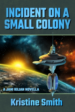 Incident on a Small Colony by Kristine Smith