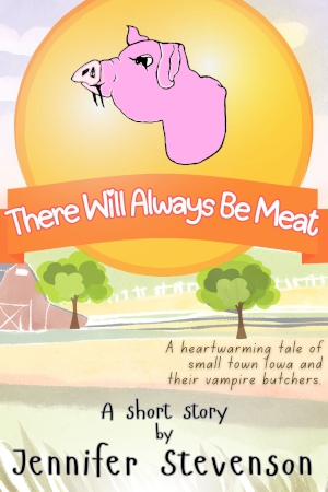 There Will Always Be Meat by Jennifer Stevenson