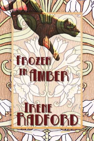 Frozen in Amber by Irene Radford