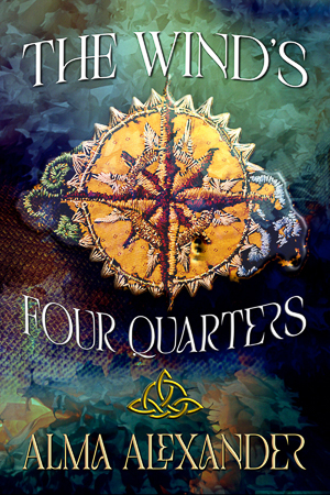 The Wind's Four Quarters by Alma Alexander